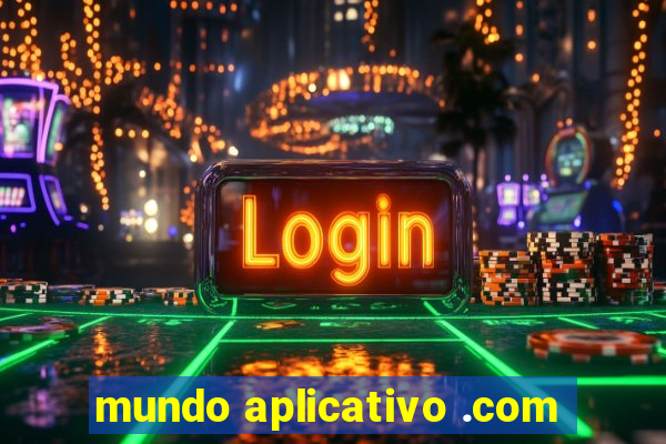 mundo aplicativo .com